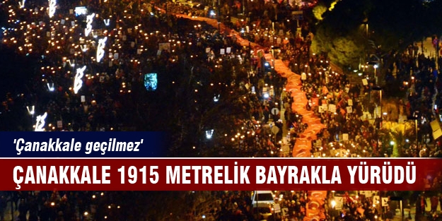Çanakkale, 1915 metrelik bayrakla yürüdü