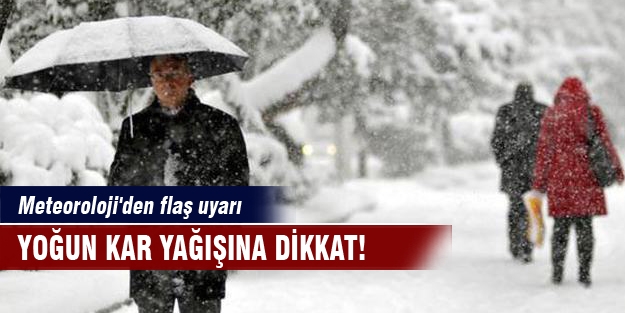 Meteoroloji'den son dakika kar yağışı uyarısı