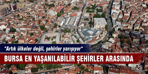 Bursa en yaşanılabilir şehirler arasında!