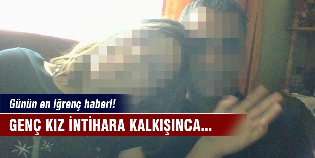 Genç kız intihara kalkışınca tecavüz ortaya çıktı