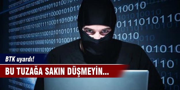 BTK uyardı! Bu tuzağa sakın düşmeyin