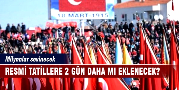 Resmi tatillere 2 gün daha mı eklenecek?