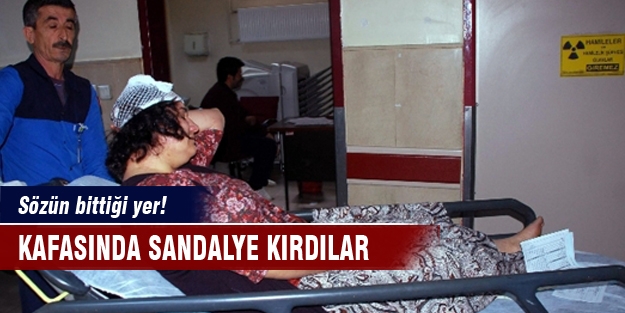 Sözün bittiği yer! Kafasında sandalye kırdılar