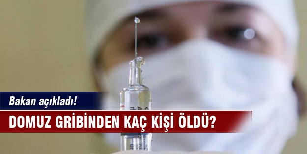 Bakan açıkladı! Domuz gribinden kaç kişi öldü?