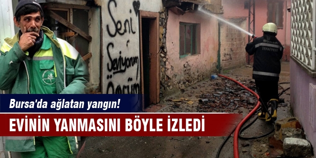 Bursa'da ağlatan yangın! Evinin yanmasını böyle izledi