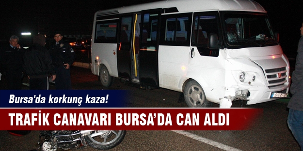 Bursa'da korkunç kaza! Trafik canavarı Bursa’da can aldı!