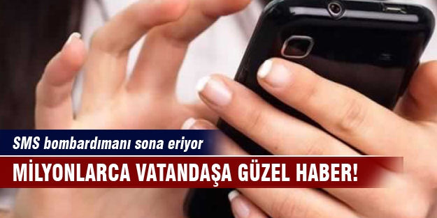 Milyonlarca vatandaşa güzel haber! SMS bombardımanı sona eriyor