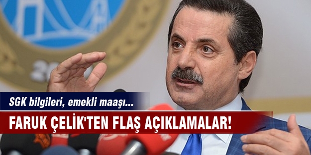 Faruk Çelik'ten flaş açıklamalar! SGK bilgileri, emekli maaşı...