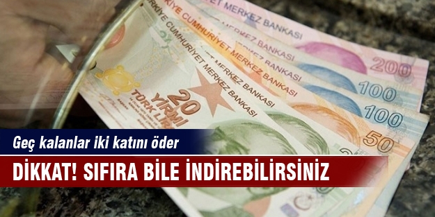 Dikkat! Sıfıra bile indirebilirsiniz!