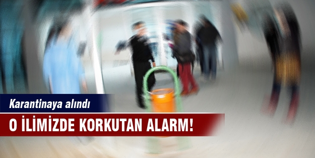 O ilimizde korkutan alarm!