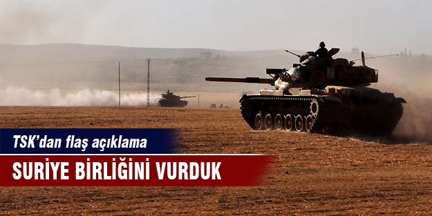 TSK: Suriye birliğini vurduk