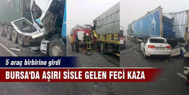 Bursa'da aşırı sisle gelen feci kaza!