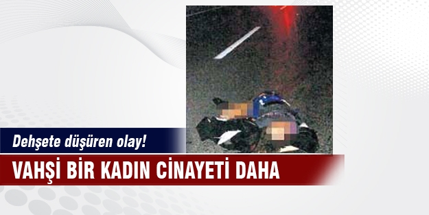 Vahşi bir kadın cinayeti daha! Sevgilisinin başını ezip üzerinden geçti ve...