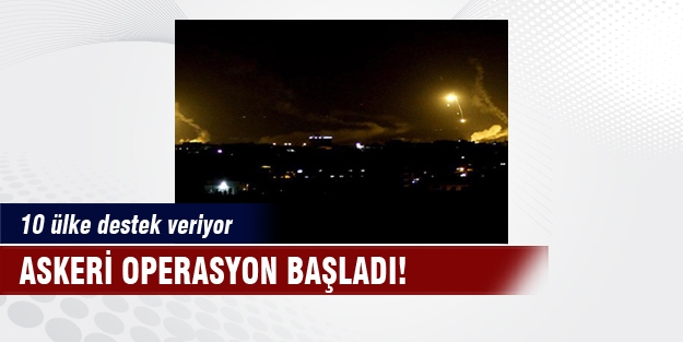 Askeri operasyon başladı!