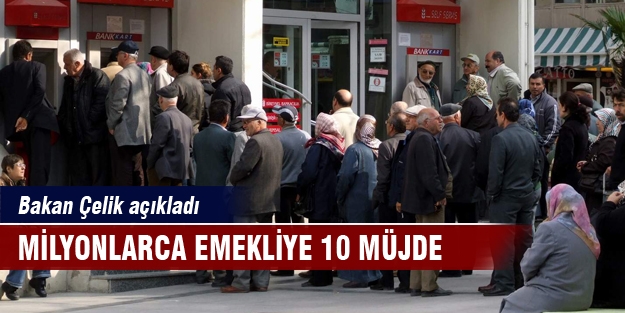 Milyonlarca emekliye 10 müjde