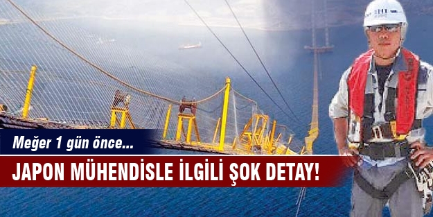 Japon mühendisle ilgili şok detay!  Meğer 1 gün önce...