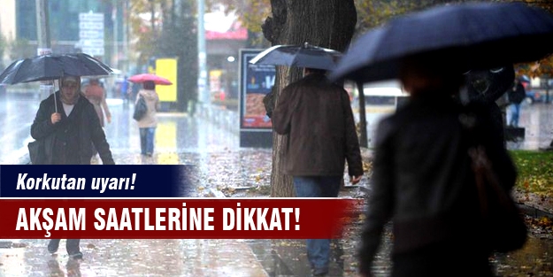 Korkutan uyarı! Akşam saatlerinde hava...