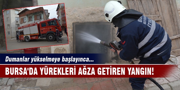 Bursa'da yürekleri ağza getiren yangın!