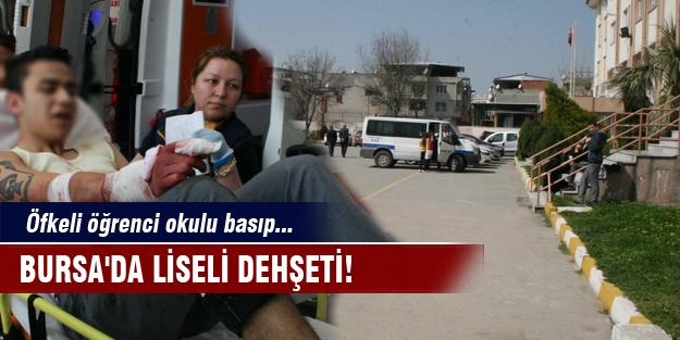 Bursa'da liseli dehşeti! Okulu basıp müdür yardımcılarını bıçakladı