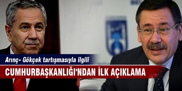 Arınç- Gökçek tartışmasıyla ilgili Cumhurbaşkanlığı'ndan ilk açıklama