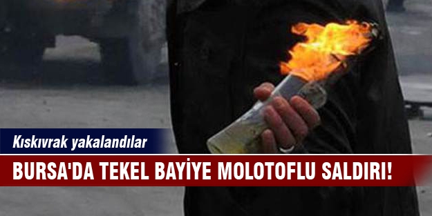 Bursa'da tekel bayiye molotoflu saldırı!