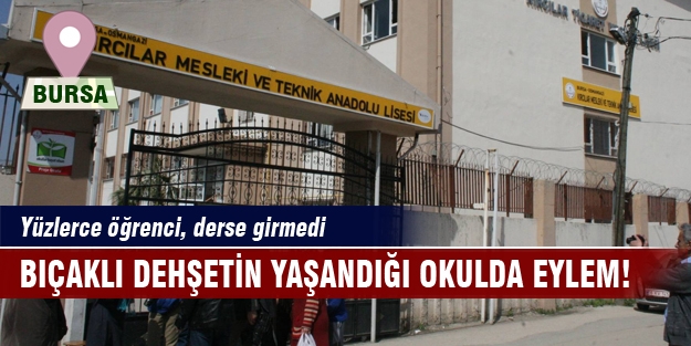 Bursa'da bıçaklı dehşetin yaşandığı okulda eylem! Yüzlerce öğrenci, derse girmedi