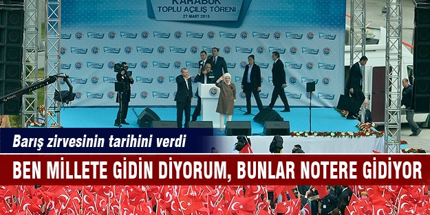 Erdoğan barış zirvesinin tarihini verdi