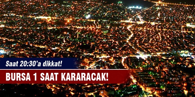 Bursa 1 saat kararacak! Saat 20:30’a dikkat!
