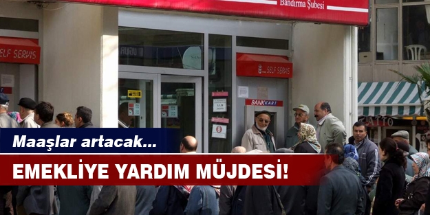 Emekliye 'yardım' müjdesi!