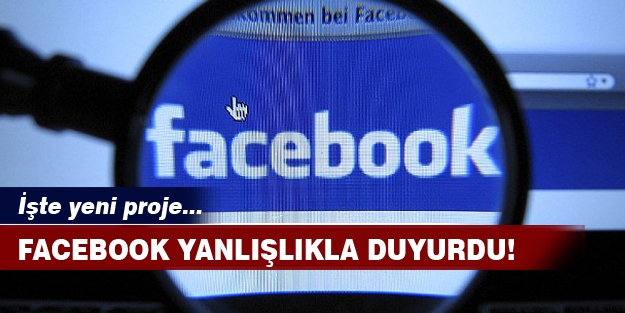 Facebook yanlışlıkla duyurdu