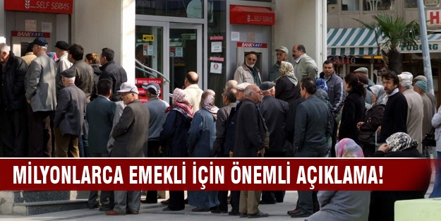 Milyonlarca emekli için önemli açıklama!