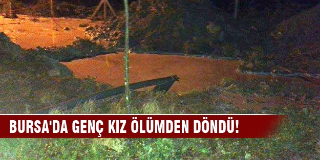 Bursa'da genç kız ölümden döndü!