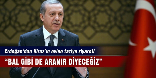 Erdoğan‘dan Kiraz'ın evine taziye ziyareti