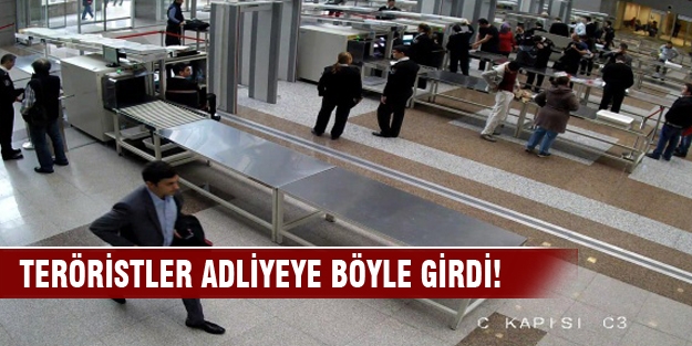 Teröristler Çağlayan Adliyesi'ne böyle girdi!