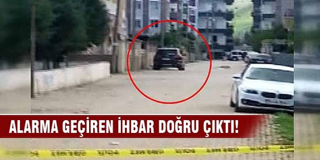 Alarma geçiren ihbar doğru çıktı!