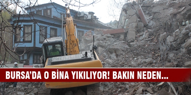 Bursa'da depreme dayanıklı olmayan o bina yıkılıyor!