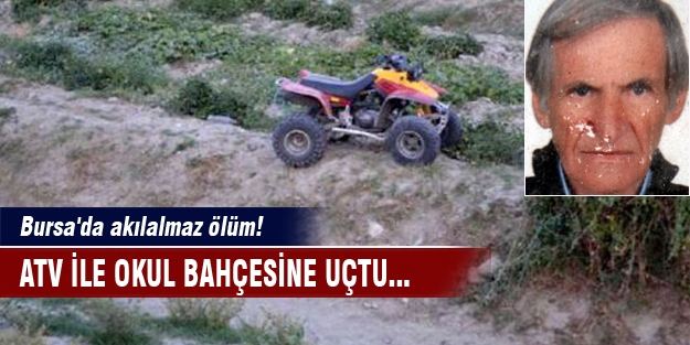 Bursa'da akılalmaz ölüm! ATV ile okul bahçesine uçtu...