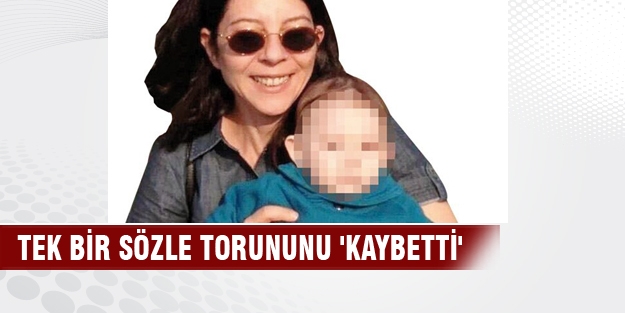 Tek bir sözle torununu 'kaybetti'