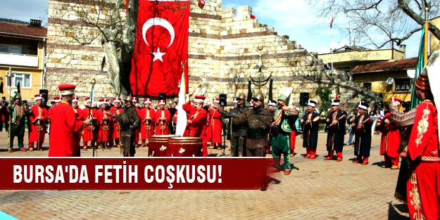 Bursa'da fetih coşkusu!