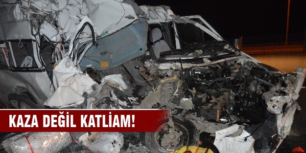 Kaza değil katliam: 7 ölü, 10 yaralı
