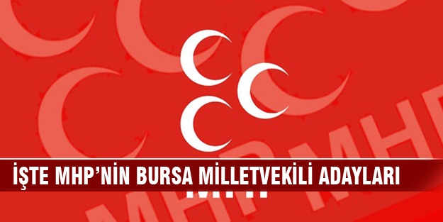 İşte MHP'nin Bursa milletvekili adayları