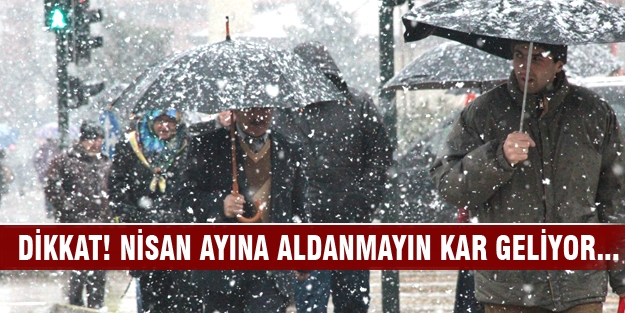 Bursalılar dikkat! Nisan ayına aldanmayın kar geliyor...