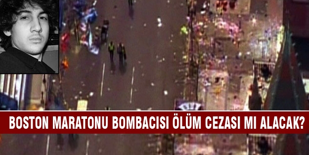 Boston Maratonu bombacısı ölüm cezası mı alacak?