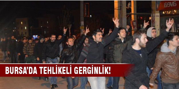Bursa'da tehlikeli gerginlik!