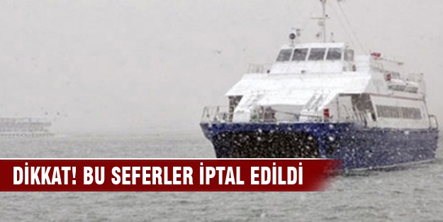 Dikkat! Bu seferler iptal edildi