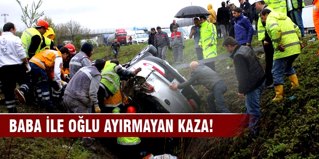 Baba ile oğlu ayırmayan kaza!