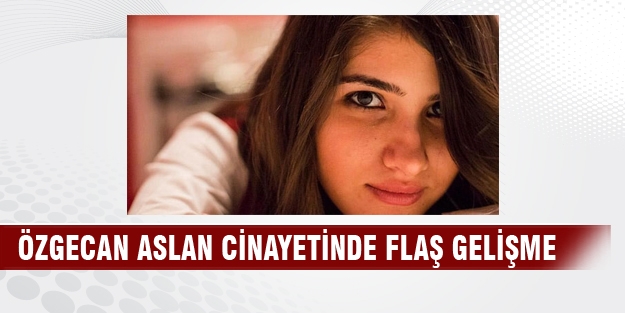 Özgecan Aslan'ı öldüren üç kişi hakkında flaş gelişme!