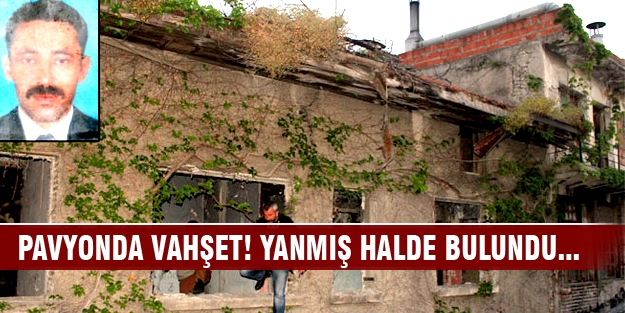 Pavyonda vahşet! Yanmış halde bulundu...