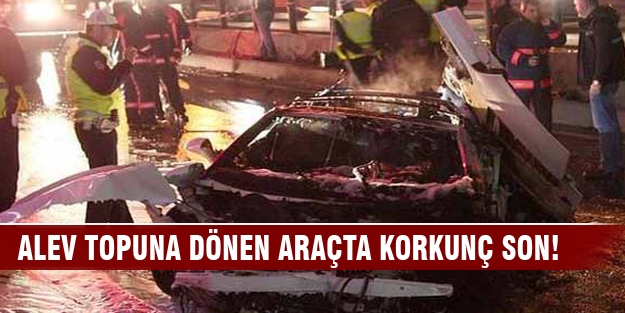 Alev topuna dönen lüks araçta feci ölüm