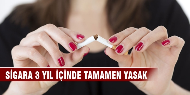 Sigara 3 yıl içinde tamamen yasak